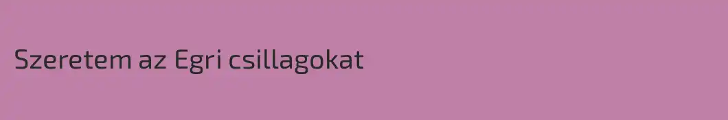 Szeretem az Egri csillagokat